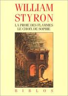 Couverture du livre « La proie des flammes ; le choix de sophie » de William Styron aux éditions Gallimard