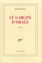 Couverture du livre « Le garcon d'orage » de Roger Vrigny aux éditions Gallimard