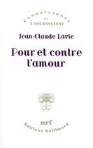 Couverture du livre « Pour et contre l'amour » de Jean-Claude Lavie aux éditions Gallimard