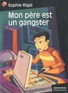Couverture du livre « Mon pere est un gangster » de Rigal Sophie aux éditions Pere Castor
