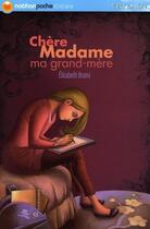 Couverture du livre « Chère Madame ma grand-mère » de Elisabeth Brami et Carole Gourrat aux éditions Nathan