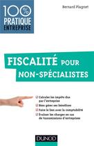 Couverture du livre « Fiscalité pour non-spécialistes » de Bernard Plagnet aux éditions Dunod