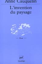 Couverture du livre « L'invention du paysage (2e ed) » de Anne Cauquelin aux éditions Puf