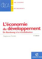 Couverture du livre « Economie Du Developpement ; De Bandoeng A La Mondialisation » de Stephanie Treillet aux éditions Armand Colin