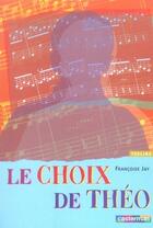 Couverture du livre « Le choix de théo » de Jay Albon / De Mette aux éditions Casterman