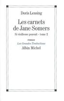 Couverture du livre « Les carnets de Jane Somers ; si vieillesse pouvait t.2 » de Doris Lessing aux éditions Albin Michel