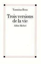 Couverture du livre « Trois versions de la vie » de Yasmina Reza aux éditions Albin Michel