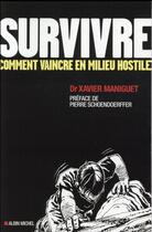 Couverture du livre « Survivre ; comment vaincre en milieu hostile » de  aux éditions Albin Michel