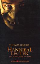 Couverture du livre « Hannibal lecter ; les origines du mal » de Harris-T aux éditions Albin Michel