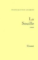 Couverture du livre « La souille » de Franz-Olivier Giesbert aux éditions Grasset