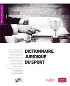 Couverture du livre « Dictionnaire juridique du sport » de Jean-Pierre Karaquillo aux éditions Juris Editions