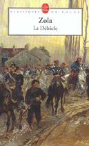 Couverture du livre « La debacle » de Émile Zola aux éditions Le Livre De Poche