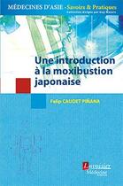 Couverture du livre « Une introduction à la moxibustion japonaise » de Felip Caudet Pinana aux éditions Springer