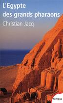 Couverture du livre « L'Egypte des grands pharaons » de Christian Jacq aux éditions Tempus/perrin