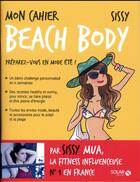 Couverture du livre « Mon cahier : beach body » de Isabelle Maroger et Sissy et Audrey Bussi aux éditions Solar