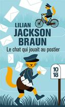 Couverture du livre « Le chat qui jouait au postier » de Jackson Braun Lilian aux éditions 10/18