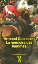 Couverture du livre « La memoire des flammes - vol03 » de Armand Cabasson aux éditions 10/18