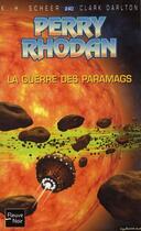 Couverture du livre « Perry Rhodan - cycle 9 ; les Vieux-Mutants Tome 7 : la guerre des Paramags » de Clark Darlton et Karl-Herbert Scheer aux éditions Fleuve Editions