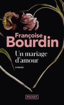 Couverture du livre « Un mariage d'amour » de Francoise Bourdin aux éditions Pocket