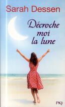 Couverture du livre « Décroche-moi la lune » de Dessen Sarah aux éditions Pocket Jeunesse