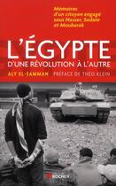 Couverture du livre « L'Egypte d'une révolution à l'autre ; mémoires d'un citoyen engagé sous Nasser, Sadate et Moubarak » de Aly Elsamman aux éditions Rocher