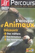Couverture du livre « S'occuper d'animaux » de  aux éditions Onisep