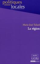 Couverture du livre « La région » de Tulard M.-J. aux éditions Lgdj