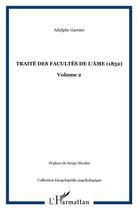 Couverture du livre « Traité des facultés de l'âme t.2 » de Adolphe Garnier aux éditions L'harmattan