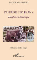 Couverture du livre « L'affaire Léo Frank ; Dreyfus en Amérique » de Kuperminc Victor aux éditions L'harmattan