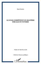 Couverture du livre « Le juge compétent en matière fiscale en tunisie » de Sami Kraiem aux éditions Editions L'harmattan