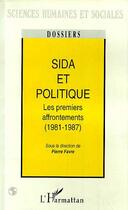 Couverture du livre « Sida et politique - les premiers affrontements (1981-1987) » de Pierre Favre aux éditions Editions L'harmattan