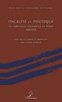 Couverture du livre « Fiscalité et politique ; les redevances coutumières au tchad, 1900-1956 » de Claude Durand aux éditions Editions L'harmattan