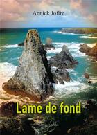 Couverture du livre « Lame de fond » de Annick Joffre aux éditions Amalthee