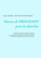 Couverture du livre « Menus de printemps pour la diarrhée » de Cedric Menard aux éditions Books On Demand