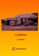 Couverture du livre « Les tribulations amoureuses de Xavier t.4 ; la sablaise - le dolmen » de Xavier Danier aux éditions Books On Demand