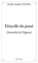 Couverture du livre « Étincelle du passé » de Naelle Sandra Nanda aux éditions Edilivre