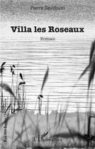 Couverture du livre « Villa les roseaux » de Pierre Davidovici aux éditions L'harmattan