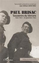 Couverture du livre « Paul Brisac ; souvenirs du Vercors ; août 1943- septembre 1944 » de Jean-William Dereymez aux éditions L'harmattan