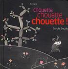 Couverture du livre « Chouette, chouette, chouette ! » de Coralie Saudo aux éditions Naive