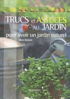 Couverture du livre « Les trucs et astuces au jardin » de Marc Boissee aux éditions Anagramme