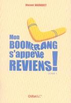 Couverture du livre « Mon boomerang s'appelle reviens t.1 » de Vincent Haudiquet aux éditions Chiflet