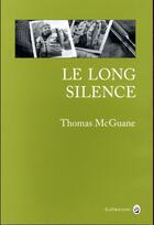 Couverture du livre « Le long silence » de Thomas Mcguane aux éditions Gallmeister