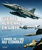 Couverture du livre « Guerre mondiale en Libye » de Jean-Marc Tanguy aux éditions Histoire Et Collections