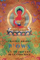 Couverture du livre « P'owa ; le transfert de la conscience » de Chagdud Khadro aux éditions Claire Lumiere
