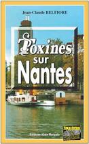 Couverture du livre « Toxines sur Nantes » de Jean-Claude Belfiore aux éditions Bargain