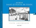 Couverture du livre « Auron, Saint-Etienne-de-Tinée, vues anciennes » de  aux éditions Gilletta