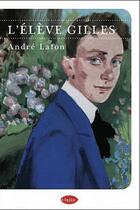 Couverture du livre « L'élève Gilles » de Andre Lafon aux éditions Le Festin