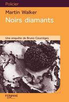 Couverture du livre « Noirs diamants » de Martin Walker aux éditions Feryane