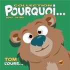 Couverture du livre « Pourquoi... : Tom l'ours... » de Beno et Neymo aux éditions P'tit Louis