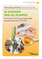 Couverture du livre « Se soigner par les plantes » de Martine Blaize-De Peretti aux éditions Eyrolles